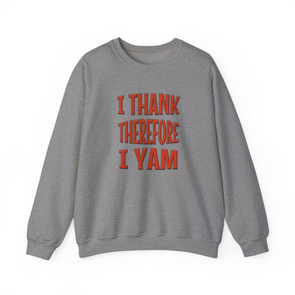 I Thank Therefore I Yam Thanksgiving Unisex Heavy Blend™ Crewneck Sweatshirt - Image 19