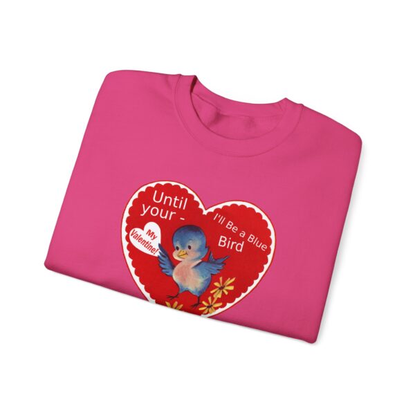 "I'll Be A Blue Bird Until Your My Valentine" Unisex Heavy Blend™ Crewneck Sweatshirt - Image 61