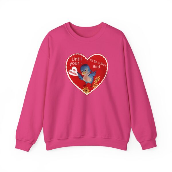 "I'll Be A Blue Bird Until Your My Valentine" Unisex Heavy Blend™ Crewneck Sweatshirt - Image 59