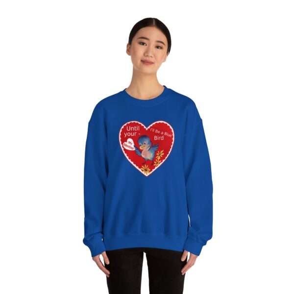 "I'll Be A Blue Bird Until Your My Valentine" Unisex Heavy Blend™ Crewneck Sweatshirt - Image 46