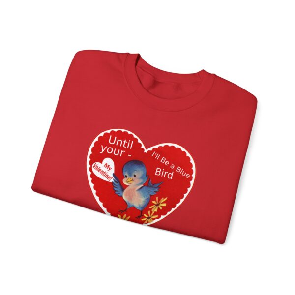 "I'll Be A Blue Bird Until Your My Valentine" Unisex Heavy Blend™ Crewneck Sweatshirt - Image 65