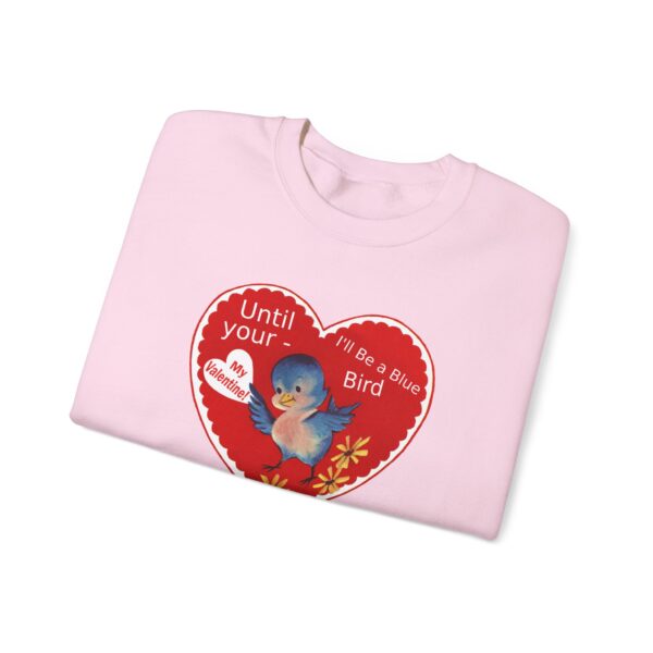 "I'll Be A Blue Bird Until Your My Valentine" Unisex Heavy Blend™ Crewneck Sweatshirt - Image 57