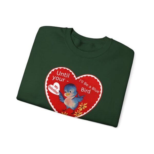 "I'll Be A Blue Bird Until Your My Valentine" Unisex Heavy Blend™ Crewneck Sweatshirt - Image 29