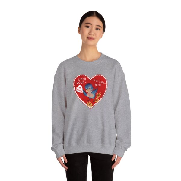 "I'll Be A Blue Bird Until Your My Valentine" Unisex Heavy Blend™ Crewneck Sweatshirt - Image 22