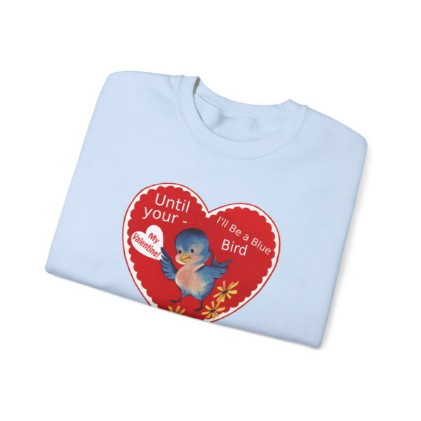 "I'll Be A Blue Bird Until Your My Valentine" Unisex Heavy Blend™ Crewneck Sweatshirt - Image 41