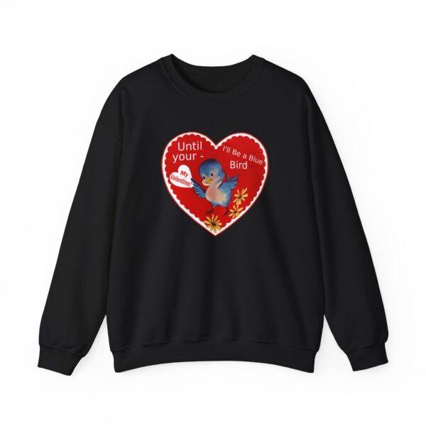 "I'll Be A Blue Bird Until Your My Valentine" Unisex Heavy Blend™ Crewneck Sweatshirt - Image 11