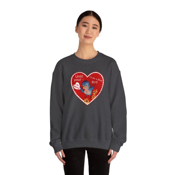 "I'll Be A Blue Bird Until Your My Valentine" Unisex Heavy Blend™ Crewneck Sweatshirt - Image 38