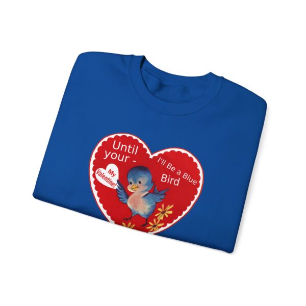 "I'll Be A Blue Bird Until Your My Valentine" Unisex Heavy Blend™ Crewneck Sweatshirt - Image 45