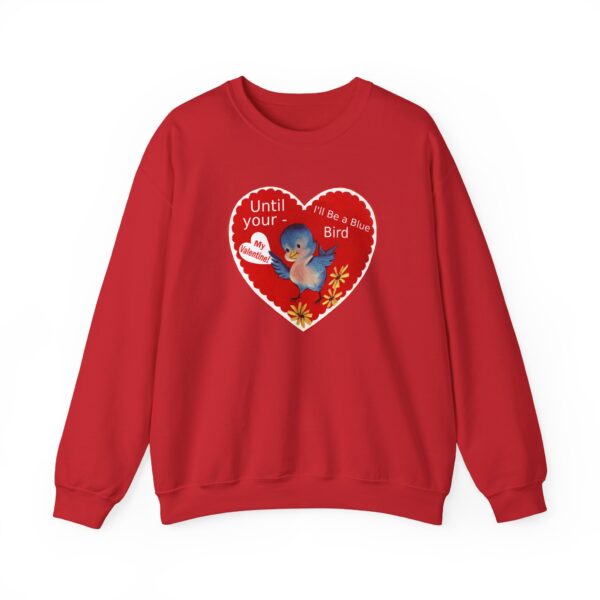 "I'll Be A Blue Bird Until Your My Valentine" Unisex Heavy Blend™ Crewneck Sweatshirt - Image 63